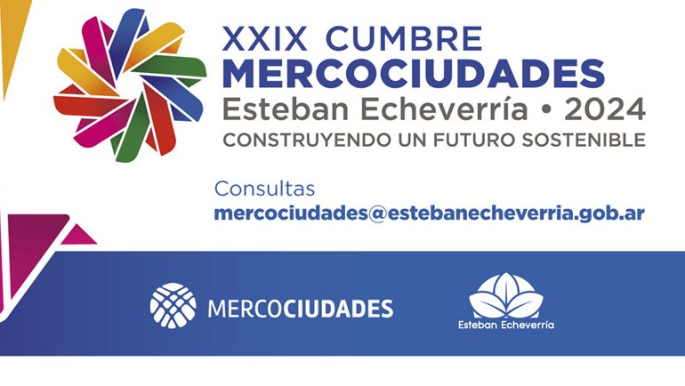  Se desarrolló la primera jornada de la 29° Cumbre de Mercociudades en Esteban Echeverría